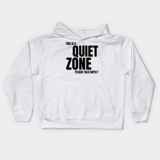 Autism Memes This Is a Quiet Zone Shut Up Be Quiet STFU Quiet Time No Noise Don't Be Loud Silence No Talking I Need My Peace and Quiet Kids Hoodie